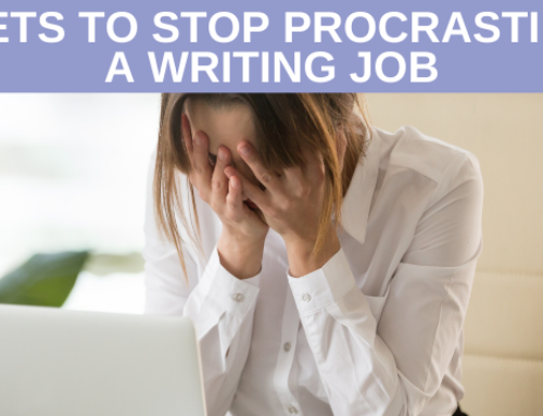 3 Secrets To Stop Procrastinating A Writing Job