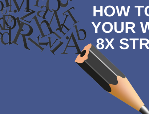 How To Make Your Writing 8x Stronger